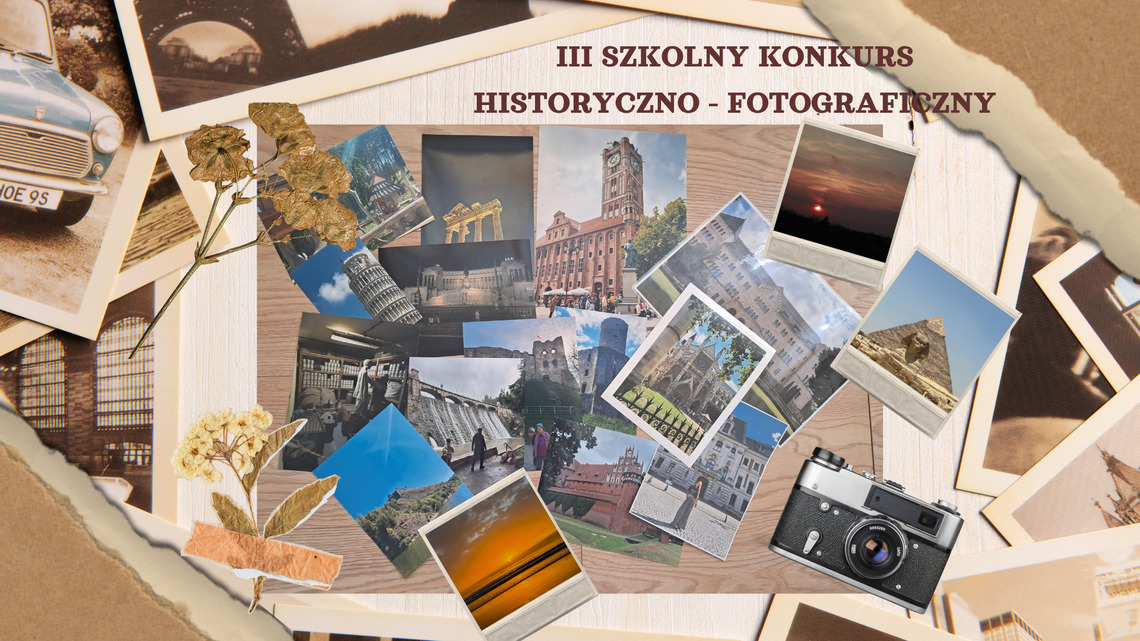 III Szkolny Konkurs Historyczno – Fotograficzny „Historyczne wspomnienie z wakacji”