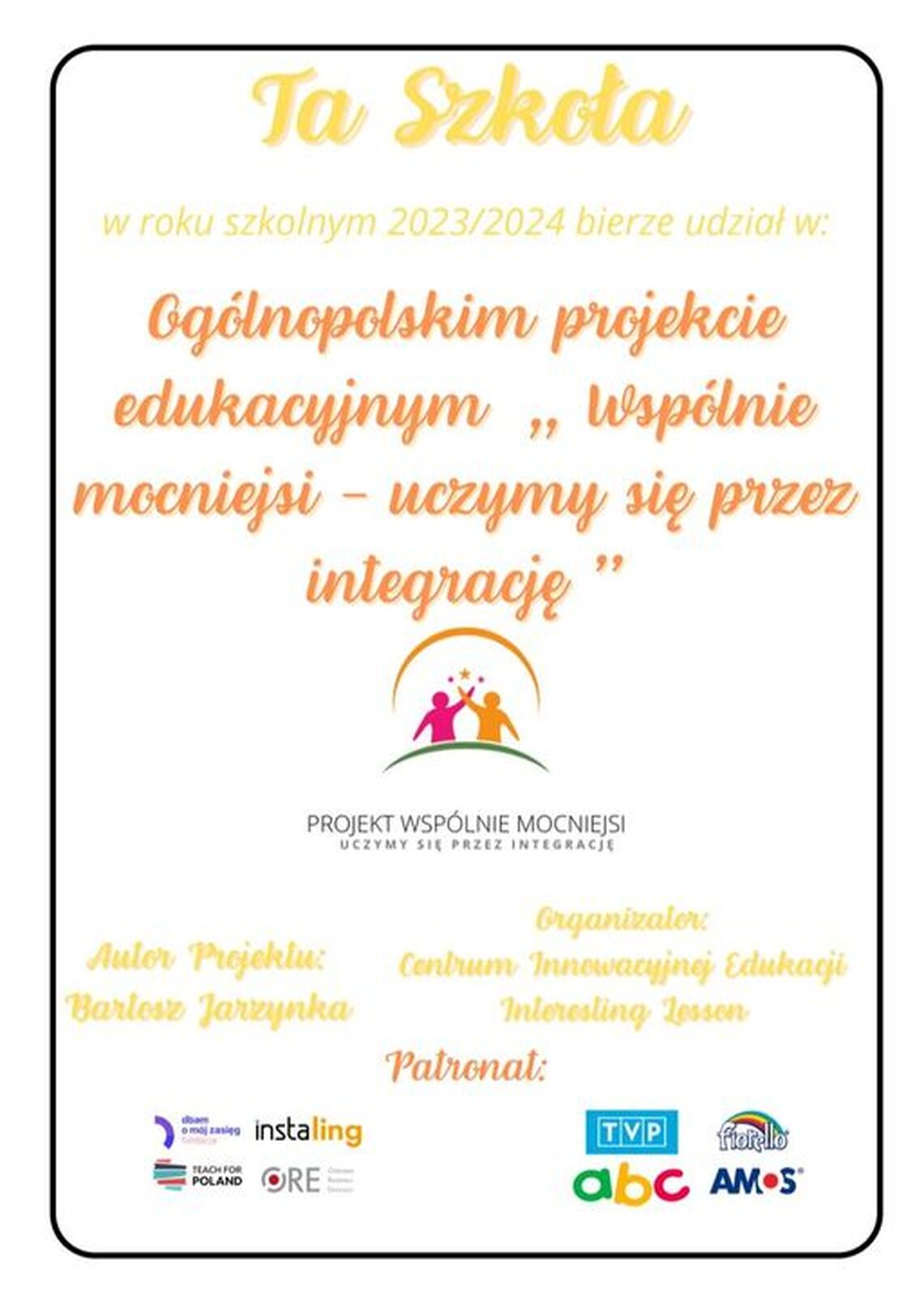 Projekt Edukacyjny "Wspólnie mocniejsi - uczymy się przez integrację".
