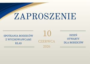Zaproszenie na spotkania z wychowawcami klas oraz dzień otwarty