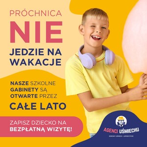 Wakacje bez próchnicy - zadbaj o zęby dziecka przed powrotem do szkoły!