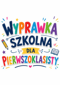 Wyprawka szkolna dla pierwszoklasisty rok szkolny 2026/2027