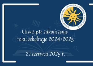 Uroczyste zakończenie roku szkolnego 2024/2025